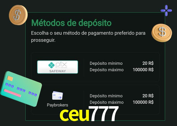 O cassino ceu777 oferece uma grande variedade de métodos de pagamento